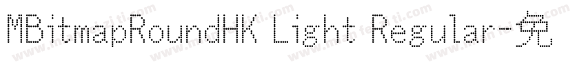 MBitmapRoundHK Light Regular字体转换